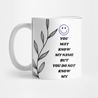 You do not know my story Mug